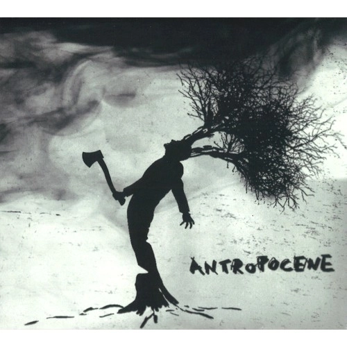 IL RUMORE BIANCO / ANTROPOCENE