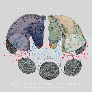SORORITY NOISE / THE WORLD IS A BEAUTIFUL PLACE & I AM NO LONGER AFRAID TO DIE / SPLIT (7")
