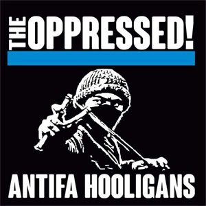 OPPRESSED / オプレスト / ANTIFA HOOLIGANS (BLUE 7")