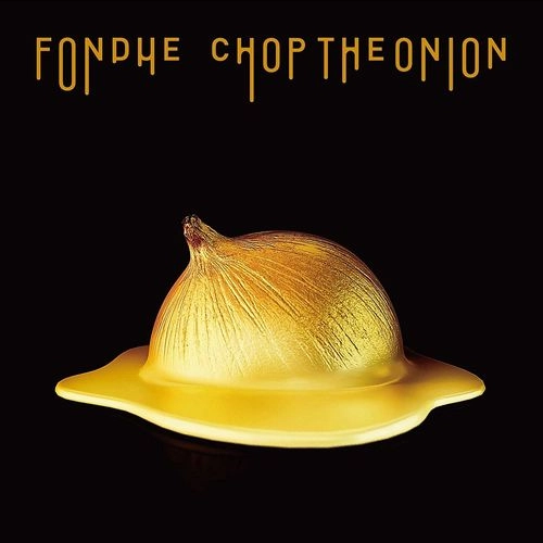 CHOP THE ONION / FONDUE
