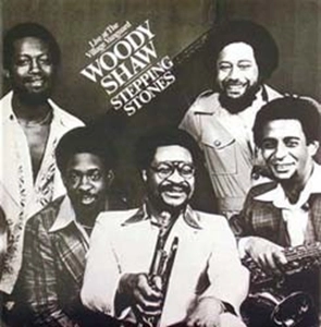 WOODY SHAW / ウディ・ショウ / STEPPING STONES - LIVE AT THE VILLAGE VANGUARD