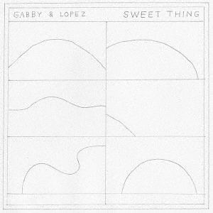GABY & LOPEZ / ギャビー&ロペス / SWEET THING