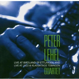 PETER LEHEL / ペーター・レーヘル / LIVE AT BIRDLAND 59 / LIVE AT JAZZ-AND KLASSIKTAGE