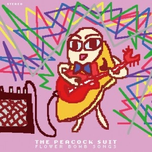 The Peacock Suit / ザ・ピーコック・スーツ / フラワー･ボム･ソングス(花爆弾歌曲集～アルバム第2集)