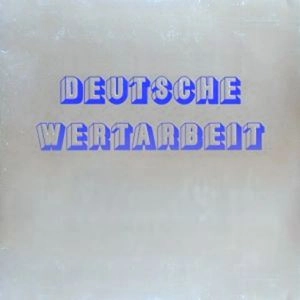 DEUTSCHE WERTARBEIT / DEUTSCHE WERTARBEIT