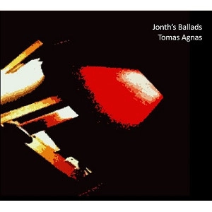 TOMAS AGNAS / JONTH'S BALLADS