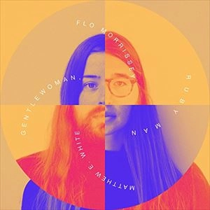 FLO MORRISSEY & MATTHEW E. WHITE / フロー・モリッシー&マシュー・E・ホワイト / GENTLEWOMAN RUBY MAN