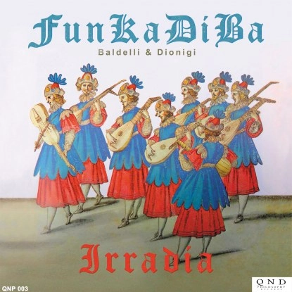 DANIELE BALDELLI & MARCO DIONIGI / ダニエル・バルデリ&マルコ・ディオニジ / IRRADIA