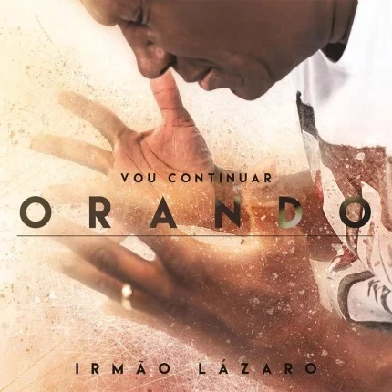 IRMAO LAZARO / イルマォン・ラザロ / VOU CONTINUAR ORANDO