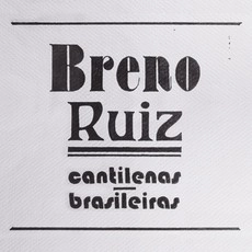 BRENO RUIZ / ブレーノ・フイス / CANTILENAS BRASILEIRAS
