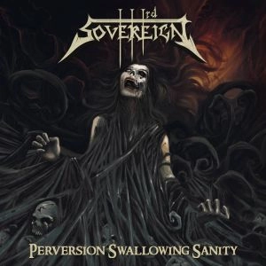 THIRD SOVEREIGN / PERVERSION SWALLOWING SANITY