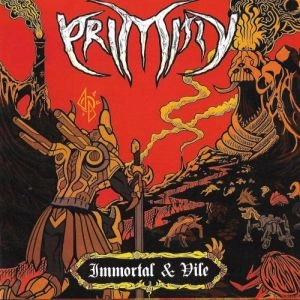 PRIMITIV / IMMORTAL & VILE