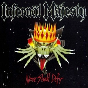 INFERNAL MAJESTY / NONE SHALL DEFY<SLIPCASE>