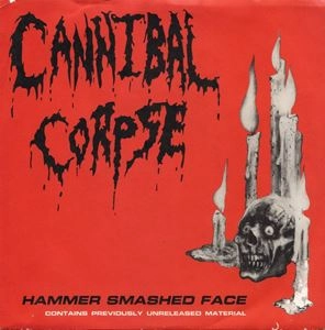 CANNIBAL CORPSE / カンニバル・コープス / HAMMER SMASHED FACE