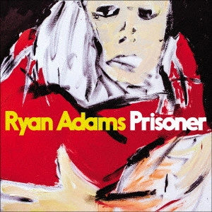 RYAN ADAMS / ライアン・アダムス / プリズナー / PRISONER