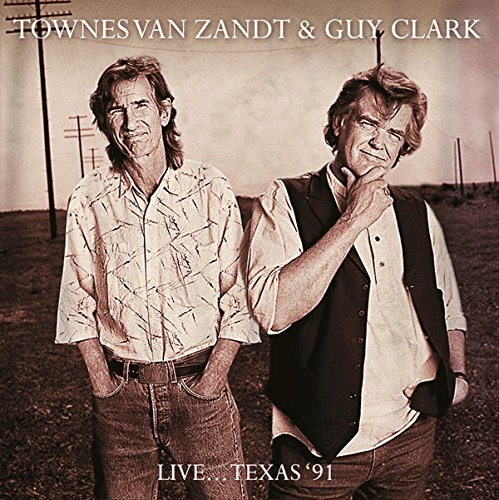 TOWNES VAN ZANDT & GUY CLARK / LIVE… TEXAS ‘91