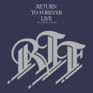 RETURN TO FOREVER / リターン・トゥ・フォーエヴァー / LIVE(COMPLETE CONCERT)