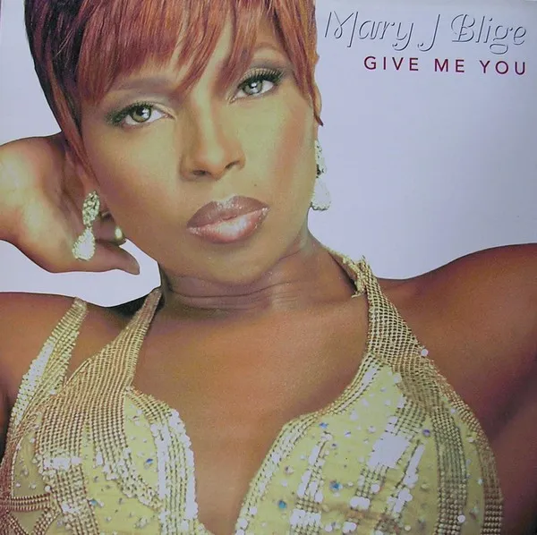 MARY J BLIGE / GIVE ME YOU