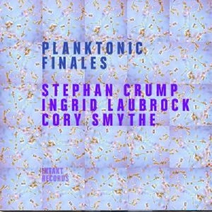 STEPHAN CRUMP / ステファン・クランプ / PLANKTONIC FINALES