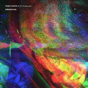 FRANK CARTER & THE RATTLESNAKES / MODERN RUIN