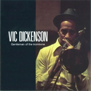 VIC DICKENSON / ヴィック・ディッケンソン / ザ･ジェントルマン･オブ･ザ･トロンボーン