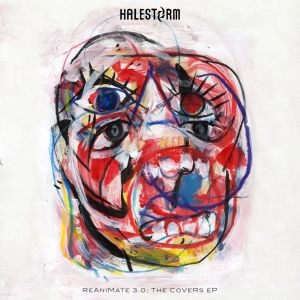 HALESTORM / ヘイルストーム / REANIMATE 3.0: THE COVERS EP