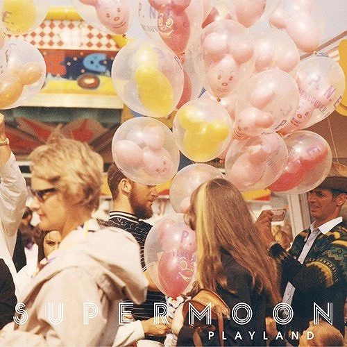 SUPERMOON / PLAYLAND