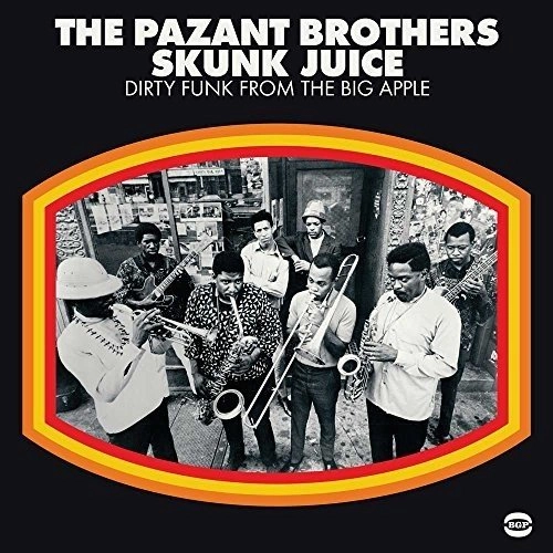 PAZANT BROTHERS / パザント・ブラザーズ / SKUNK JUICE - DIRTY FUNK FROM THE BIG APPLE