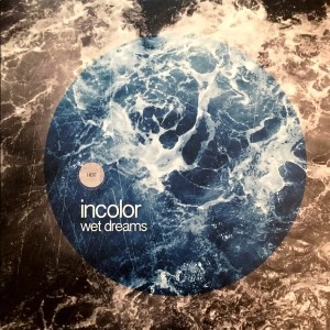 INCOLOR / WET DREAMS EP
