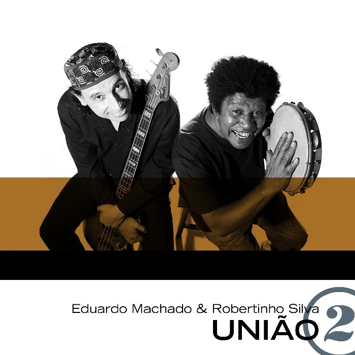 EDUARDO MACHADO E ROBERTINHO SILVA / エドゥアルド・マシャード & ホベルチーニョ・シルヴァ / UNIAO V.2