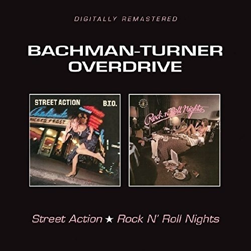 BACKMAN TURNER OVERDRIVE / バックマン・ターナー・オーヴァードライヴ / STREET ACTION /ROCK N' ROLL NIGHTS