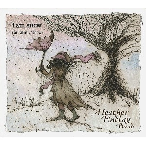 HEATHER FINDLAY BAND / I AM SNOW