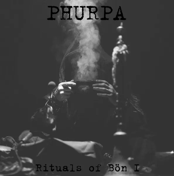 PHURPA / プルパ / RITUALS OF BON I