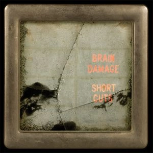 BRAIN DAMAGE / ブレイン・ダメージ / SHORT CUTS