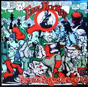 EARL HOOKER / アール・フッカー / THERE'S A FUNGUS AMUNG US