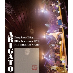 Every Little Thing / エブリ・リトル・シング / Every Little Thing 20th Anniversary LIVE THE PREMIUM NIGHT ARIGATO