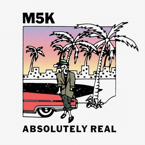 M5K / ABSOLUTELY REAL