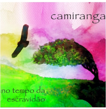 CAMIRANGA / カミランガ / NO TEMPO DA ESCRAVIDAO