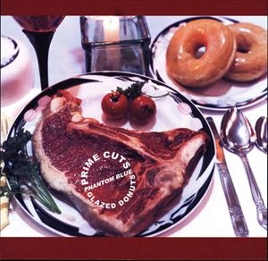 PHANTOM BLUE / ファントム・ブルー / PRIME CUTS & GLAZED DONUTS