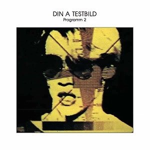 DIN A TESTBILD / ディン・A・テストビルト / PROGRAMM 2