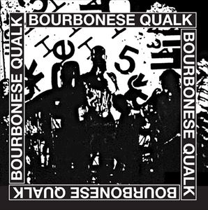 BOURBONESE QUALK / BOURBONESE QUALK