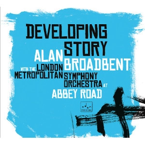 ALAN BROADBENT / アラン・ブロードベント / DEVELOPING STORY