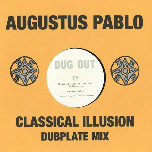 AUGUSTUS PABLO / オーガスタス・パブロ / CLASSICAL ILLUSION DUBPLATE MIX