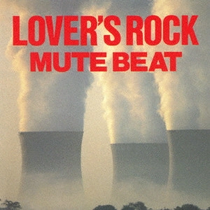 MUTE BEAT / ミュート・ビート / ラヴァーズ・ロック / LOVER'S ROCK