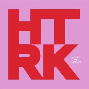 HTRK / ヘイトロック / MARRY ME TONIGHT