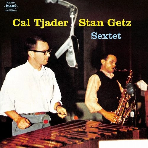 CAL TJADER / カル・ジェイダー / カル･ジェイダー－スタン･ゲッツ･セクステット / CAL TJADER - STAN GETZ SEXTET