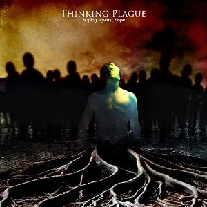 THINKING PLAGUE / シンキング・プレイグ / HOPING AGAINST HOPE