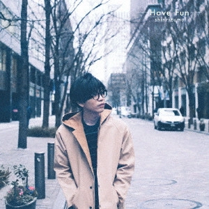 Shin Rizumu / シンリズム / Have Fun