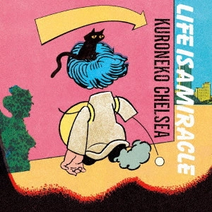 黒猫チェルシー / LIFE IS A MIRACLE