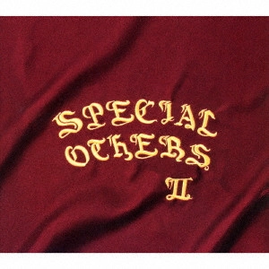 SPECIAL OTHERS / スペシャル・アザース / SPECIAL OTHERS II(初回)